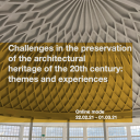 Challenges in the preservation of the architectural heritage of the 20th century: themes and experiences